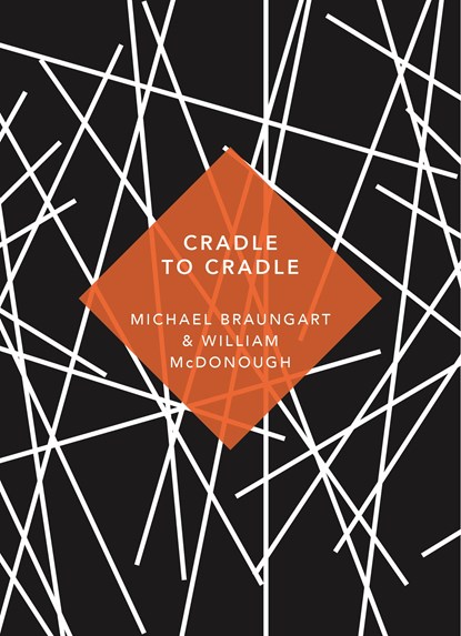 Cradle to Cradle, Michael Braungart ; William McDonough - Paperback - 9781784873653