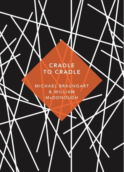 Cradle to Cradle, Michael Braungart ; William McDonough - Paperback - 9781784873653