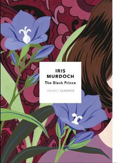 The Black Prince (Vintage Classics Murdoch Series), Iris Murdoch - Paperback - 9781784875183