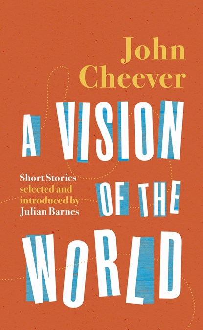 A Vision of the World, John Cheever - Gebonden Gebonden - 9781784875824
