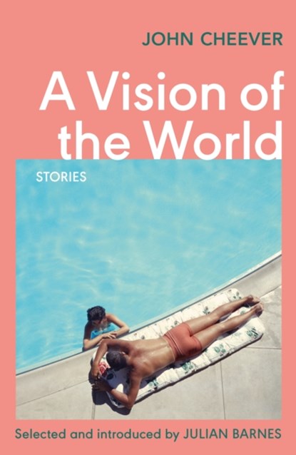 A Vision of the World, John Cheever - Paperback - 9781784875831