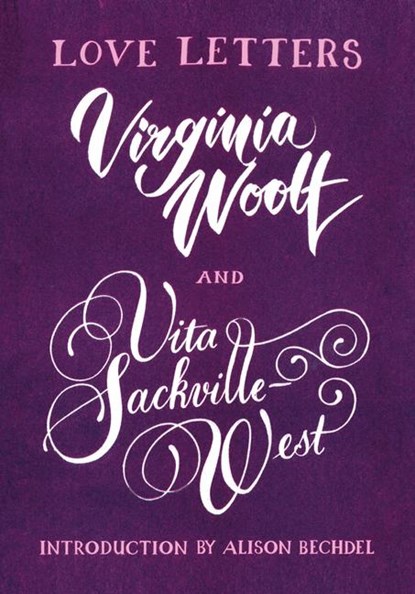 Love Letters: Vita and Virginia, Vita Sackville-West ; Virginia Woolf - Paperback - 9781784876722