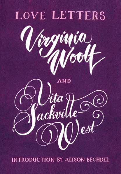 Love Letters: Vita and Virginia, Vita Sackville-West ; Virginia Woolf - Paperback - 9781784876722