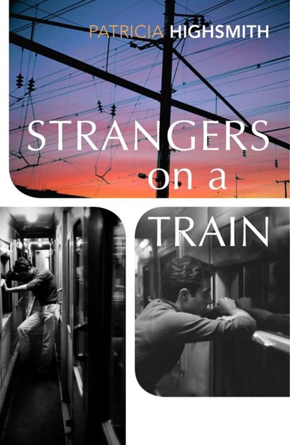 Strangers on a Train, Patricia Highsmith - Paperback - 9781784876777