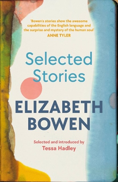 The Selected Stories of Elizabeth Bowen, Elizabeth Bowen - Paperback - 9781784877163