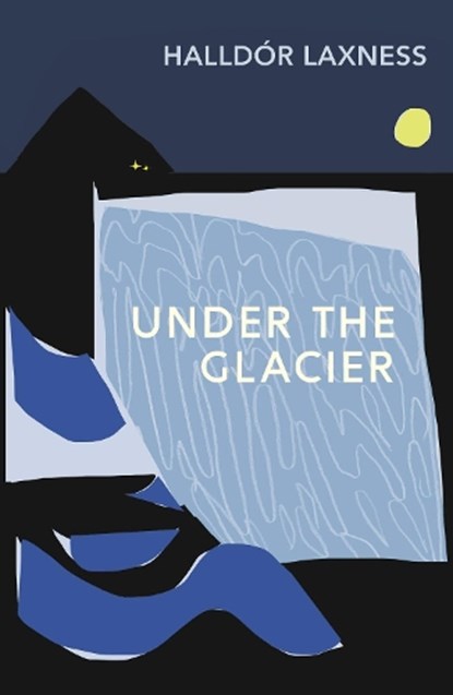 Under the Glacier, Halldor Laxness - Paperback - 9781784877613