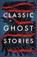 Classic Ghost Stories, Various - Paperback - 9781784877835
