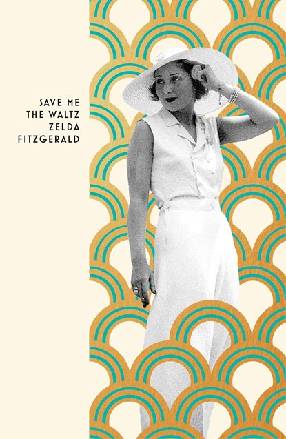 Save Me The Waltz, Zelda Fitzgerald - Paperback - 9781784878078