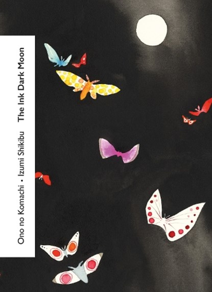 The Ink Dark Moon, SHIKIBU,  Izumi ; Komachi, Ono no - Paperback - 9781784878245