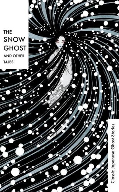 The Snow Ghost and Other Tales, Various - Gebonden - 9781784878726