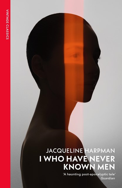 I Who Have Never Known Men, Jacqueline Harpman - Paperback - 9781784879037