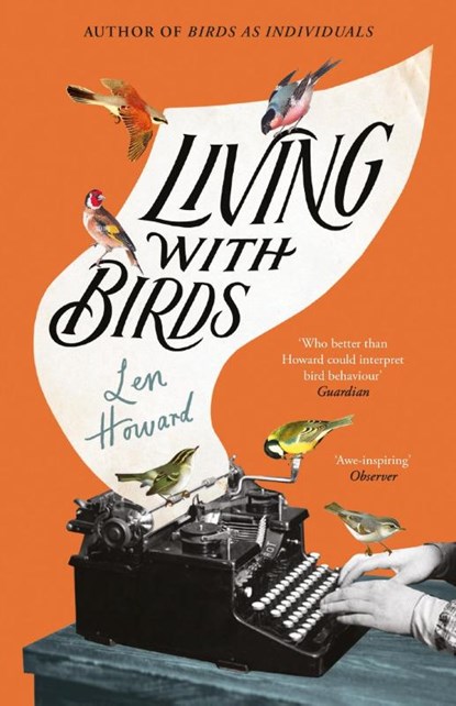 Living with Birds, Len Howard - Gebonden - 9781784879358