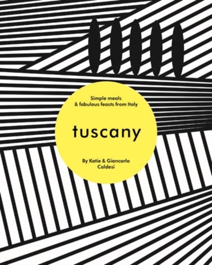 Tuscany, CALDESI,  Katie ; Caldesi, Giancarlo - Gebonden Paperback - 9781784881191
