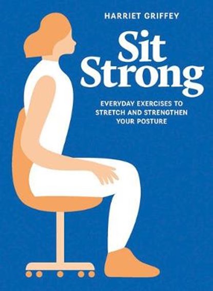 Sit Strong, GRIFFEY,  Harriet - Gebonden - 9781784881443
