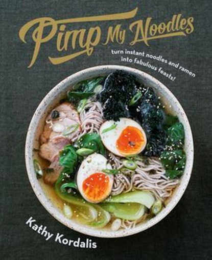Pimp My Noodles, Kathy Kordalis - Ebook - 9781784881610