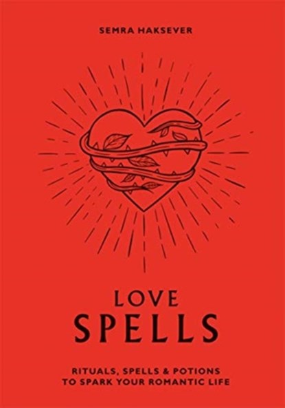 Love Spells, HAKSEVER,  Semra - Gebonden - 9781784882310