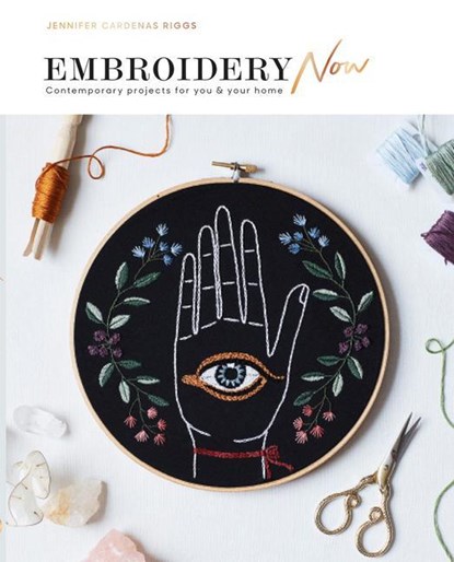 Embroidery Now, Jennifer Cardenas Riggs - Paperback - 9781784882532
