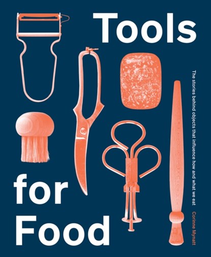 Tools for Food, Corinne Mynatt - Gebonden - 9781784884048