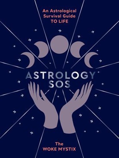 Astrology SOS, The Woke Mystix - Ebook - 9781784884086