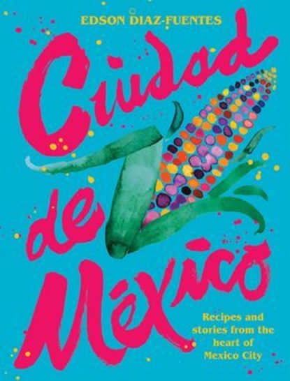 Ciudad de Mexico, Edson Diaz-Fuentes - Ebook - 9781784884130