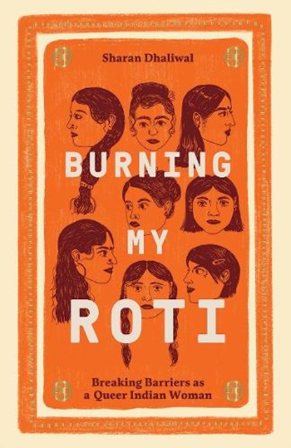 Burning My Roti, Sharan Dhaliwal - Gebonden - 9781784884390