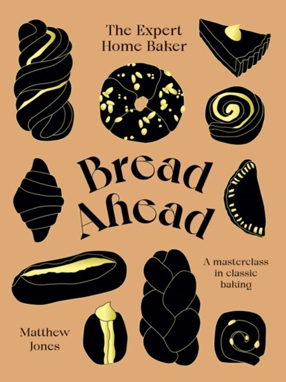Bread Ahead: The Expert Home Baker, Matthew Jones - Gebonden - 9781784884468