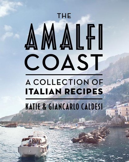 The Amalfi Coast, Katie Caldesi ; Giancarlo Caldesi - Gebonden - 9781784885021