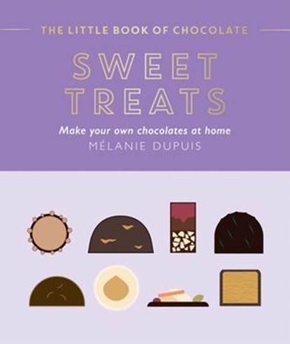 The Little Book of Chocolate: Sweet Treats, Melanie Dupuis - Ebook - 9781784885977