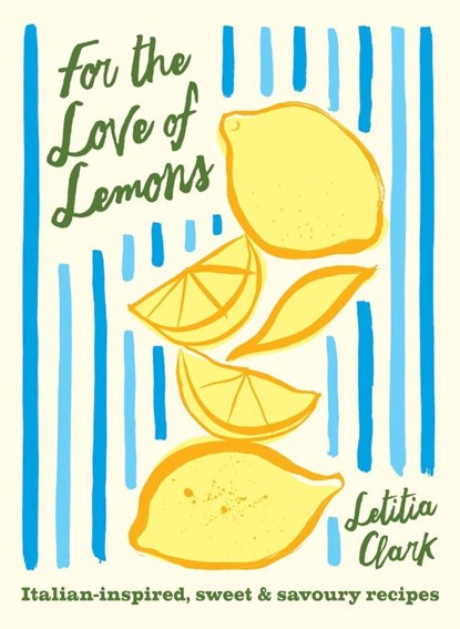 For the Love of Lemons, Letitia Clark - Gebonden - 9781784886202