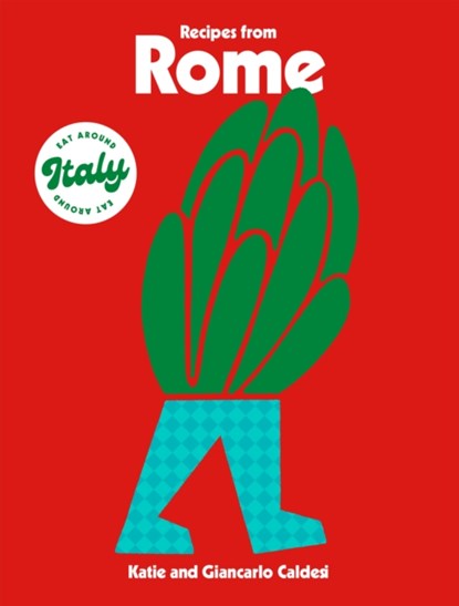 Recipes from Rome, Katie Caldesi ; Giancarlo Caldesi - Gebonden - 9781784886288