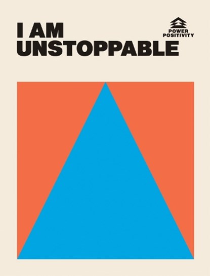 I AM UNSTOPPABLE, Hardie Grant Books - Gebonden - 9781784886431
