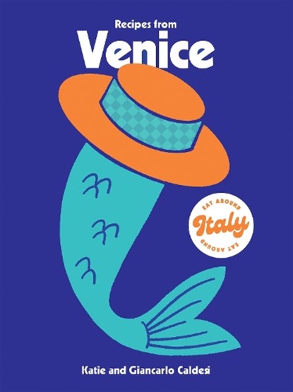 Recipes from Venice, Katie Caldesi ; Giancarlo Caldesi - Gebonden - 9781784886622