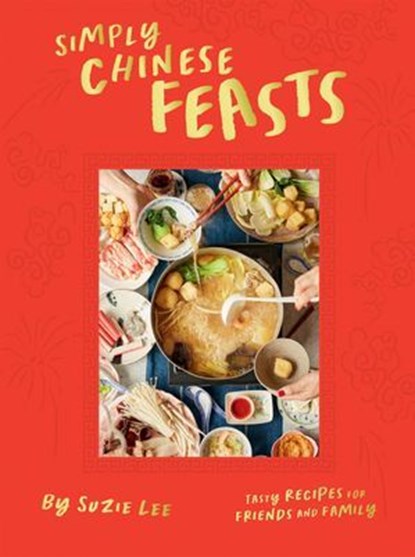 Simply Chinese Feasts, Suzie Lee - Ebook - 9781784886776