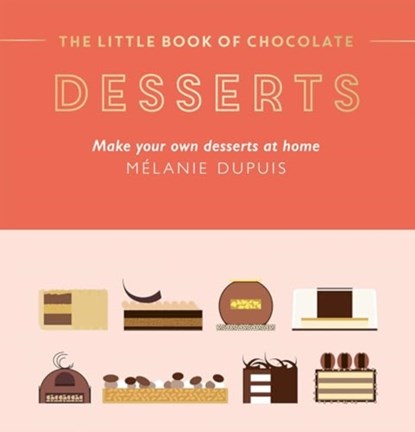 The Little Book of Chocolate: Desserts, Melanie Dupuis - Gebonden - 9781784887223