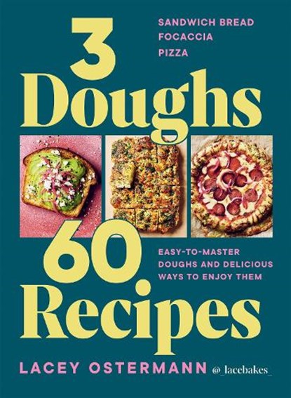 3 Doughs, 60 Recipes, Lacey Ostermann - Gebonden - 9781784887551