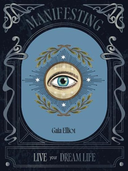 Manifesting, Gaia Elliot - Gebonden - 9781784889654
