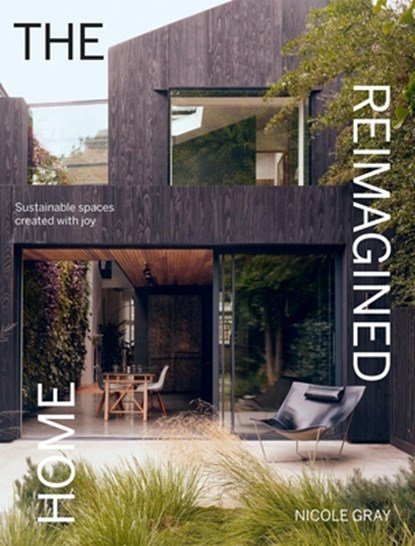 The Reimagined Home, Nicole Gray - Gebonden - 9781784889692