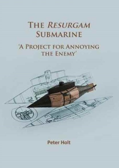 The Resurgam Submarine, Peter Holt - Paperback - 9781784915827