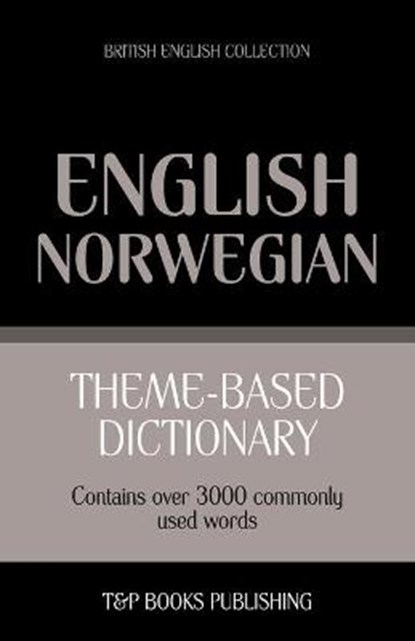 Theme-based dictionary British English-Norwegian - 3000 words, Andrey Taranov - Paperback - 9781784920180