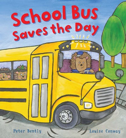 Busy Wheels: School Bus Saves the Day, BENTLY,  Peter - Gebonden - 9781784930264