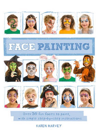 Face Painting, HARVEY,  Karen - Gebonden - 9781784933722