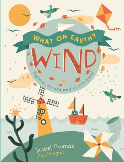 What On Earth?: Wind, Isabel Thomas - Paperback Gebonden - 9781784935535