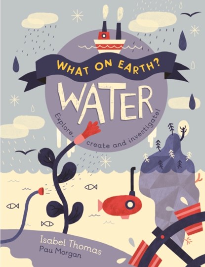 What On Earth?: Water, Isabel Thomas - Paperback Gebonden - 9781784935542