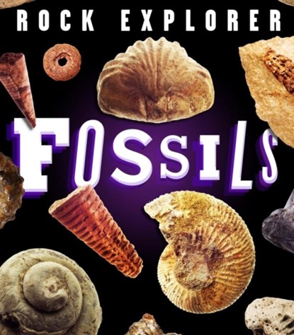 Rock Explorer: Fossils, Claudia Martin - Paperback - 9781784939663