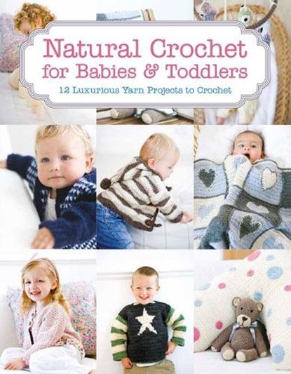 Natural Crochet for Babies & Toddlers, Tina Barrett - Paperback - 9781784941673