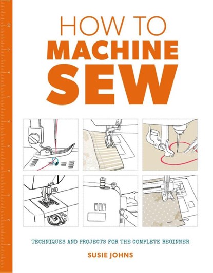 How to Machine Sew, Susie Johns - Paperback - 9781784942984