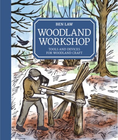 Woodland Workshop, Ben Law - Gebonden - 9781784943431