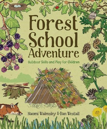 Forest School Adventure, Naomi Walmsley ; Dan Walmsley - Paperback - 9781784944032