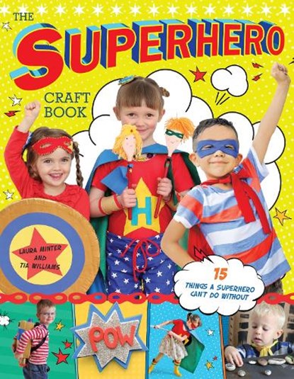 The Superhero Craft Book, Laura Minter ; Tia Williams - Paperback - 9781784944070