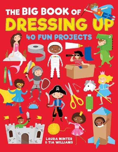 The Big Book of Dressing Up, Laura Minter ; Tia Williams - Paperback - 9781784945176